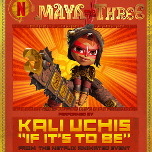 If It's To Be - From "Maya And The Three" - A Netflix Animated Event - Kali Uchis | Song Album Cover Artwork