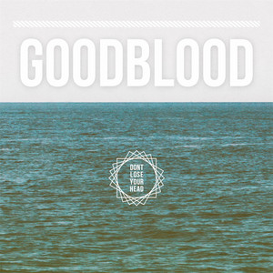 Give up the Past - Goodblood | Song Album Cover Artwork