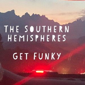 Get Funky - The Southern Hemispheres | Song Album Cover Artwork