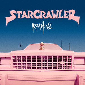 Roadkill - Starcrawler | Song Album Cover Artwork