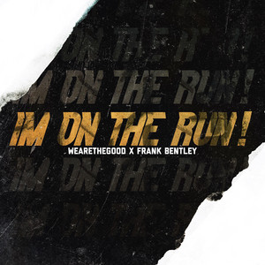 I'm On The Run - WEARETHEGOOD | Song Album Cover Artwork