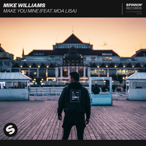 Make You Mine (feat. Moa Lisa) - Mike Williams | Song Album Cover Artwork