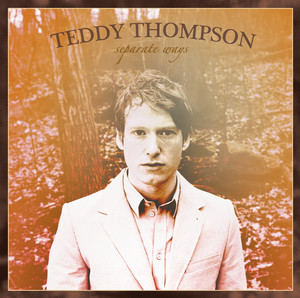 Separate Ways - Teddy Thompson | Song Album Cover Artwork