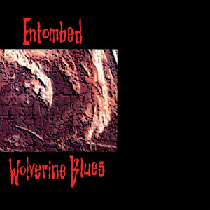 Wolverine Blues Entombed | Album Cover