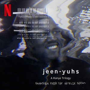 Jeen - Yuhs: A Kanye Trilogy (Soundtrack from the Netflix Series) - Album Cover