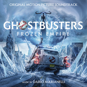 Ghostbusters: Frozen Empire (Original Motion Picture Soundtrack) - Album Cover