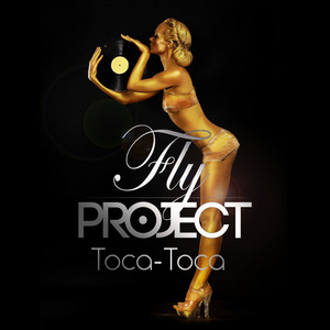 Toca Toca (Radio Edit) - Fly Project | Song Album Cover Artwork