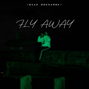 Fly Away - Isaac Mocharski