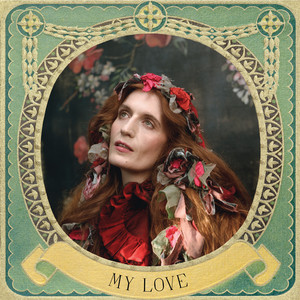 My Love - Florence + the Machine | Song Album Cover Artwork