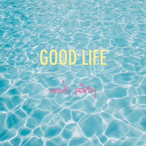 Good Life - Mosh Party | Song Album Cover Artwork