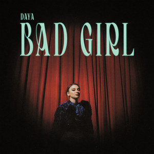 Bad Girl - Daya | Song Album Cover Artwork