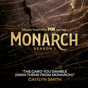 The Card You Gamble (Main Theme From Monarch) - Monarch Cast | Song Album Cover Artwork