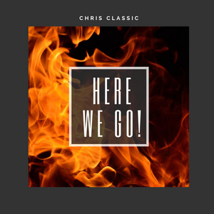 Here We Go - Chris Classic | Song Album Cover Artwork