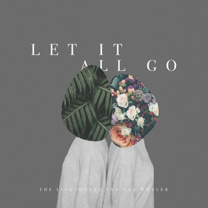 Let It All Go - The Lighthouse And The Whaler | Song Album Cover Artwork