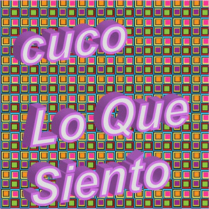 Lo Que Siento Cuco | Album Cover