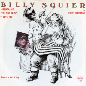 Christmas Is The Time To Say "I Love You" - Billy Squier