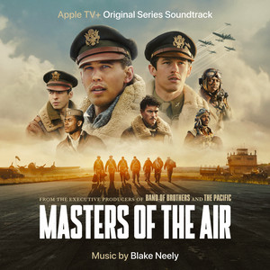 Soar (Main Title Theme from 'Masters of the Air') - Blake Neely | Song Album Cover Artwork