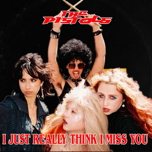 I Just Really Think I Miss You - The Pistols | Song Album Cover Artwork
