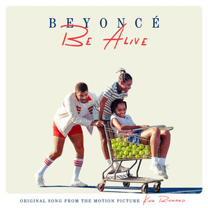 Be Alive (Original Song from the Motion Picture "King Richard") - Beyoncé | Song Album Cover Artwork
