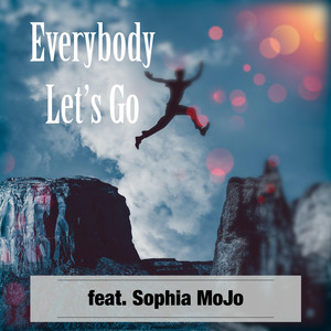 Everybody Let's Go - Sophia MoJo