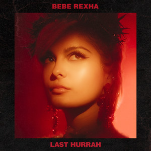 Last Hurrah - Bebe Rexha | Song Album Cover Artwork