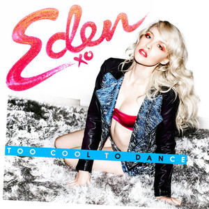 Too Cool To Dance - Eden xo | Song Album Cover Artwork