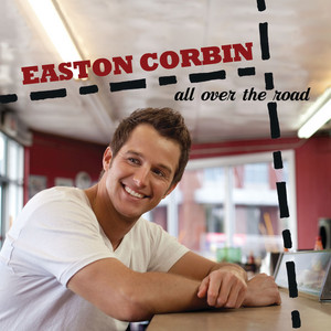 All Over The Road - Easton Corbin | Song Album Cover Artwork
