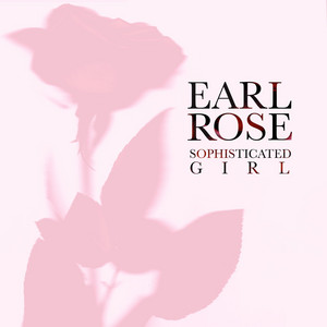 Sophisticated Girl - Earl Rose | Song Album Cover Artwork
