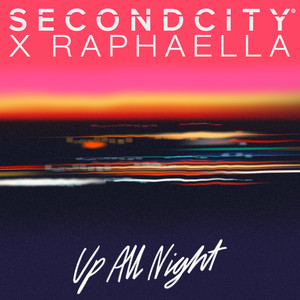 Up All Night - Secondcity | Song Album Cover Artwork