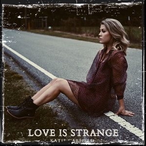 Love Is Strange - Katie Garfield | Song Album Cover Artwork