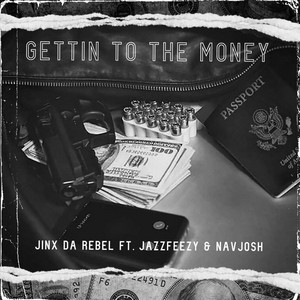 Gettin To The Money - Jinx Da Rebel | Song Album Cover Artwork