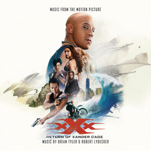 xXx: Return Of Xander Cage (Music From The Motion Picture) - Album Cover