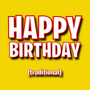 Happy Birthday (Traditional) - Happy Birthday