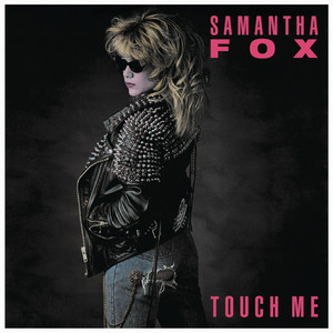 Touch Me (I Want Your Body) - Samantha Fox | Song Album Cover Artwork