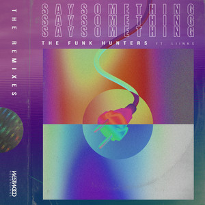Say Something (feat. LIINKS) [Kotek Remix] - The Funk Hunters