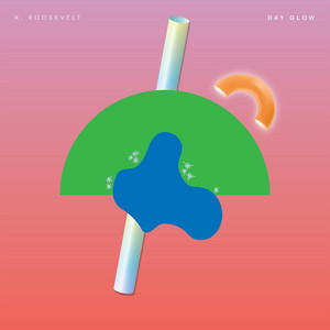 Day Glow - K. Roosevelt | Song Album Cover Artwork
