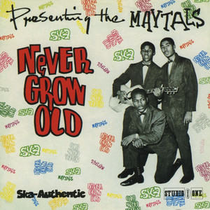 I'll Never Grow Old - The Maytals
