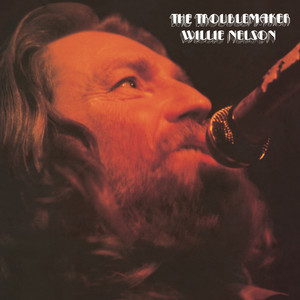 The Troublemaker Willie Nelson | Album Cover