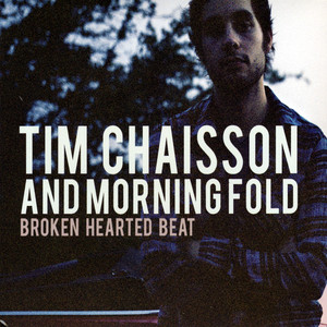 Broken Hearted Beat - Tim Chaisson & Morning Fold | Song Album Cover Artwork