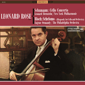 Cello Concerto in A Minor, Op. 129: II. Langsam - Leonard Rose, Leonard Bernstein & New York Philharmonic | Song Album Cover Artwork
