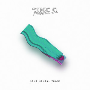 Sentimental Trick - Future Jr. | Song Album Cover Artwork
