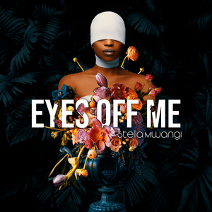 Eyes off Me - Stella Mwangi | Song Album Cover Artwork