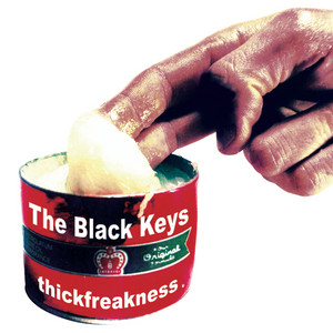 Thickfreakness - The Black Keys | Song Album Cover Artwork