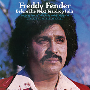 Before The Next Teardrop Falls - Freddy Fender | Song Album Cover Artwork