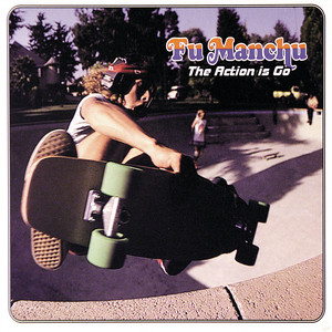 The Action Is Go - Fu Manchu | Song Album Cover Artwork
