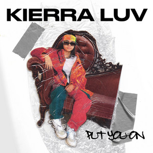 Put You On - Kierra Luv | Song Album Cover Artwork