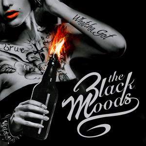 Whatcha Got - The Black Moods | Song Album Cover Artwork