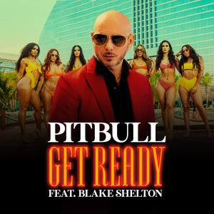 Get Ready (feat. Blake Shelton & Joe Perry) - Pitbull | Song Album Cover Artwork