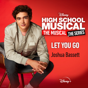 Let You Go (From "High School Musical: The Musical: The Series (Season 2)") - Joshua Bassett