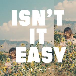 Isn't It Easy - Goldmyth | Song Album Cover Artwork